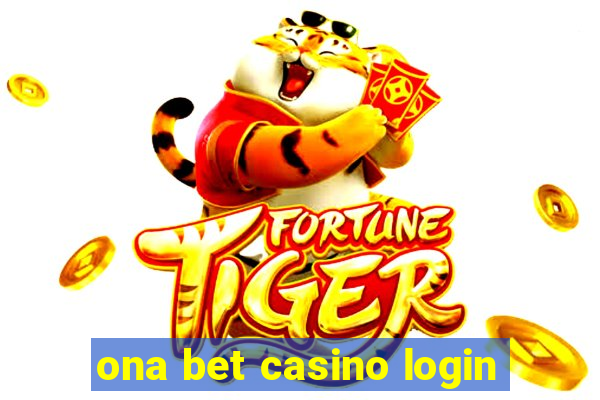 ona bet casino login